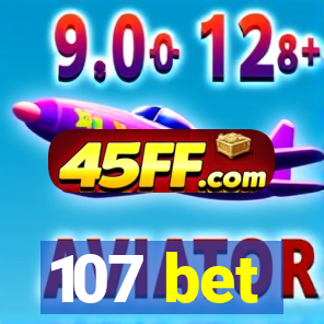 107 bet